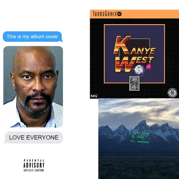 Лучший трек с эр Turbografx16, Love Everyone & Ye Канье Веста/Йе (Kanye West/Ye) 2016-2018 годов (Увы в Ye всего 7 треков, поэтому я взял ещё 2 предшествующий не вышедших альбома)P.S. "··" - Producers