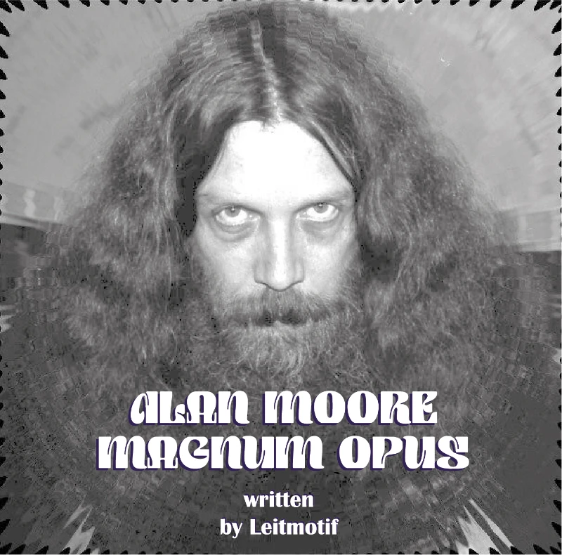 Алан Мур. Magnum Opus Алан Мур. Magnum Opus