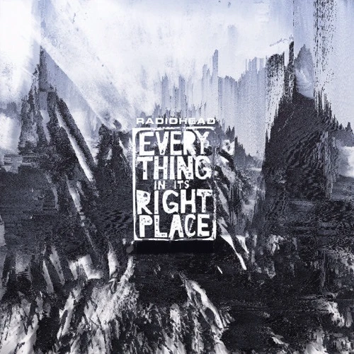 Everything In It's Right Place Everything In It's Right Place